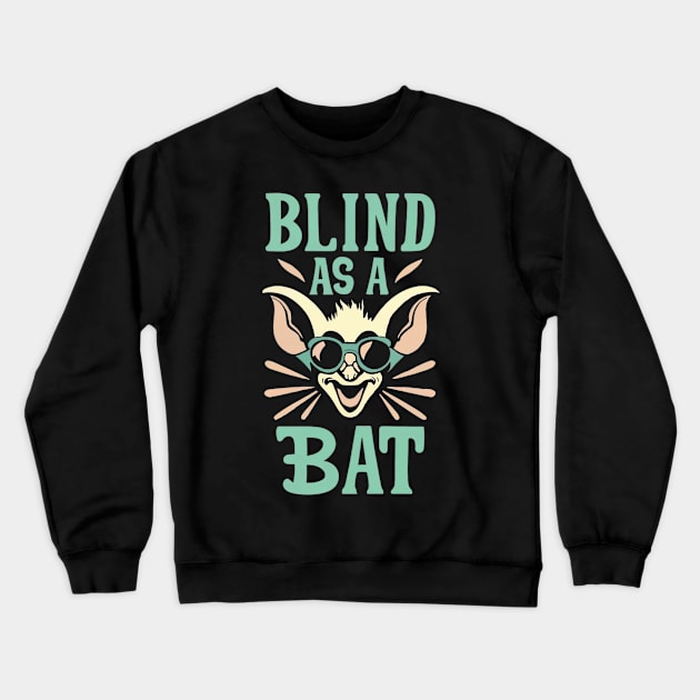 Blind As a Bat Crewneck Sweatshirt by CBV